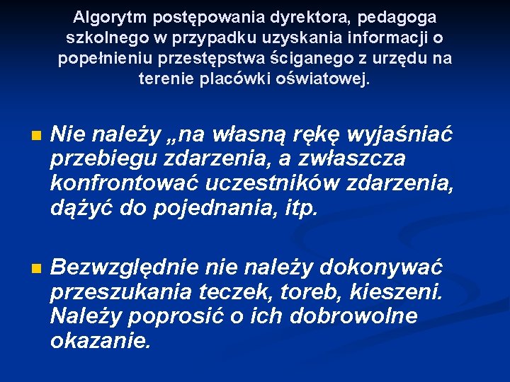 Algorytm postępowania dyrektora, pedagoga szkolnego w przypadku uzyskania informacji o popełnieniu przestępstwa ściganego z