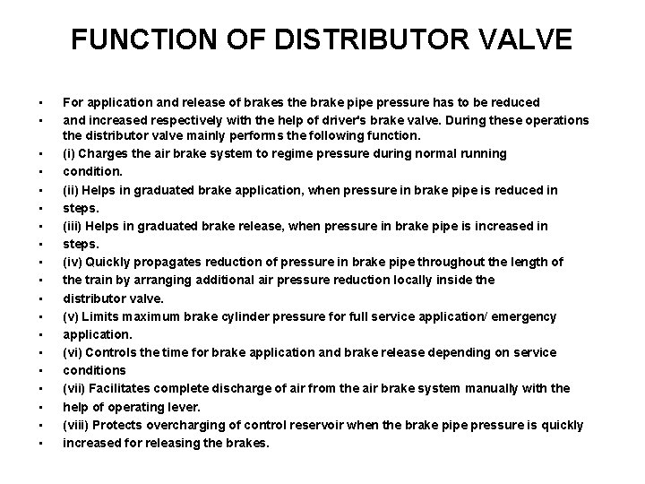 FUNCTION OF DISTRIBUTOR VALVE • • • • • For application and release of