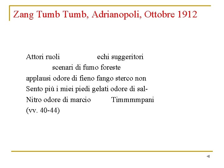 Zang Tumb, Adrianopoli, Ottobre 1912 Attori ruoli echi suggeritori scenari di fumo foreste applausi