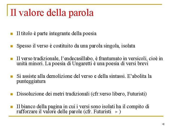 Il valore della parola n Il titolo è parte integrante della poesia n Spesso