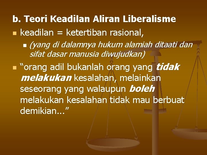 b. Teori Keadilan Aliran Liberalisme n keadilan = ketertiban rasional, n n (yang di
