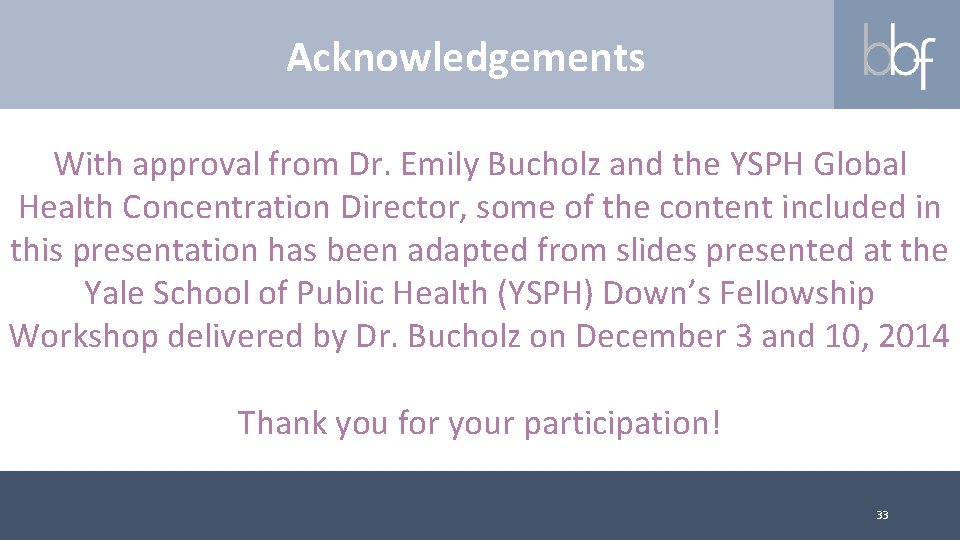 Acknowledgements With approval from Dr. Emily Bucholz and the YSPH Global Health Concentration Director,