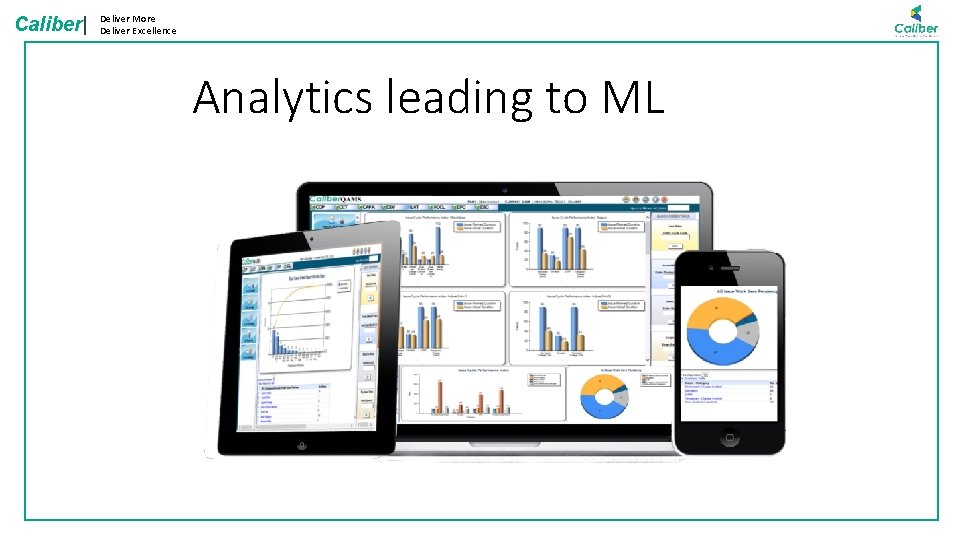 Caliber| Deliver More Deliver Excellence Analytics leading to ML 