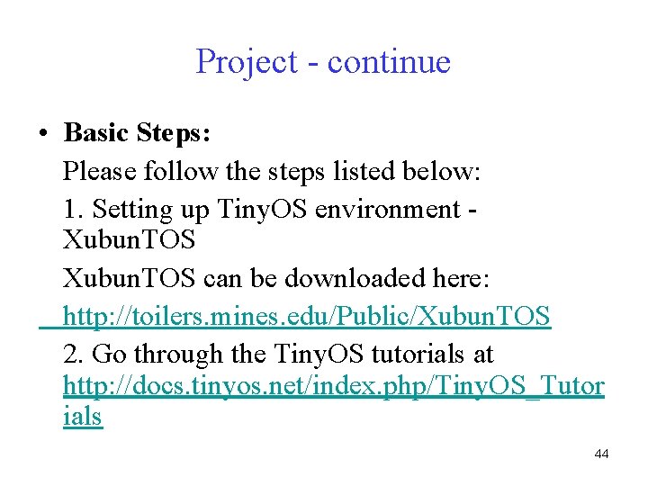 Project - continue • Basic Steps: Please follow the steps listed below: 1. Setting