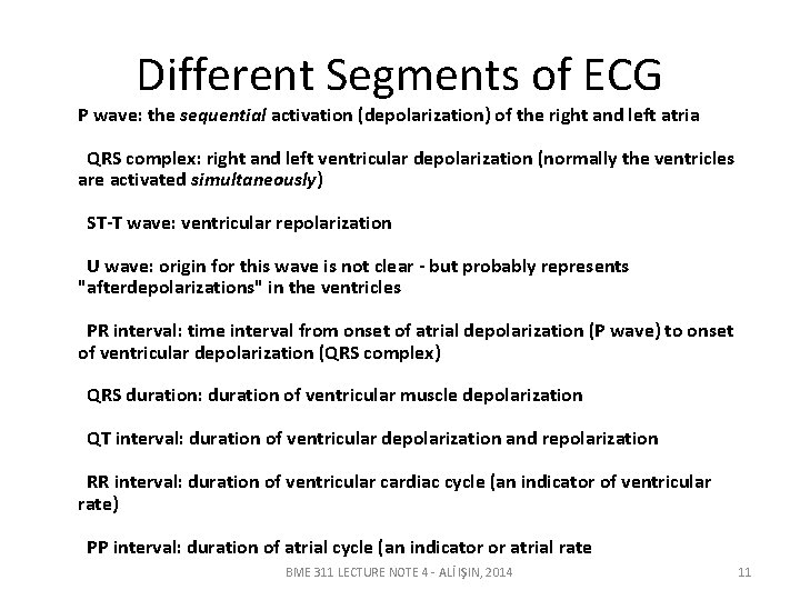 Different Segments of ECG P wave: the sequential activation (depolarization) of the right and
