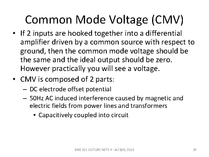 Common Mode Voltage (CMV) • If 2 inputs are hooked together into a differential