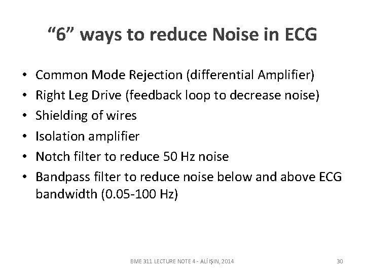 “ 6” ways to reduce Noise in ECG • • • Common Mode Rejection