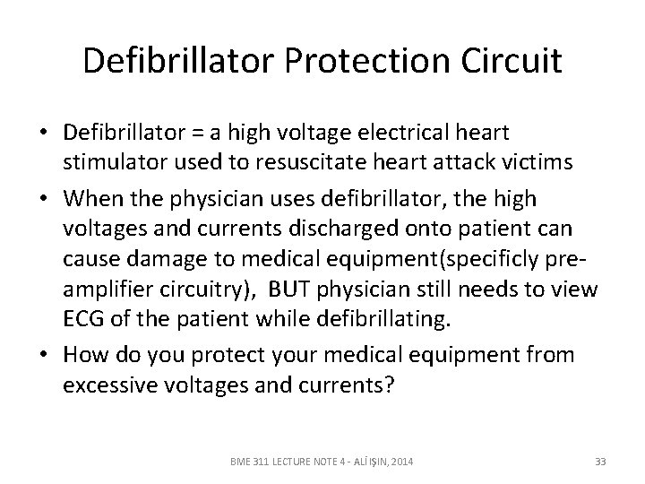 Defibrillator Protection Circuit • Defibrillator = a high voltage electrical heart stimulator used to