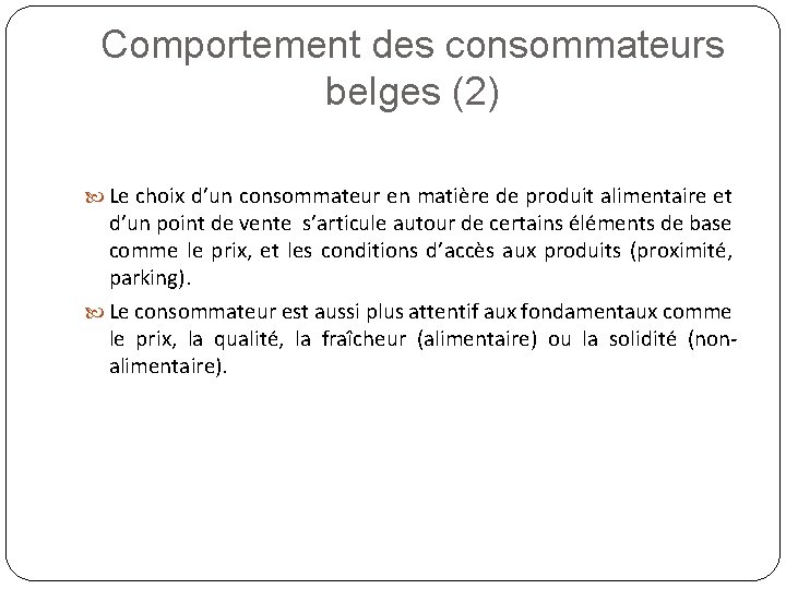 Comportement des consommateurs belges (2) Le choix d’un consommateur en matière de produit alimentaire