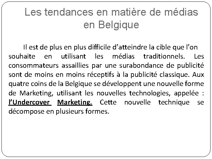 Les tendances en matière de médias en Belgique Il est de plus en plus