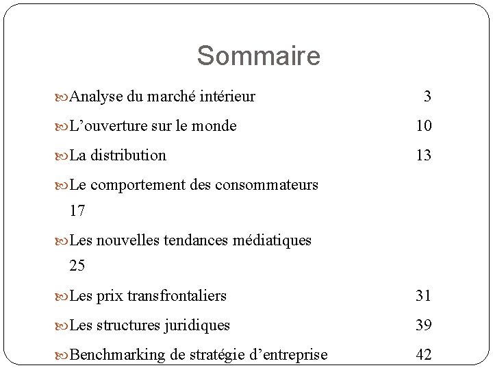 Sommaire Analyse du marché intérieur 3 L’ouverture sur le monde 10 La distribution 13