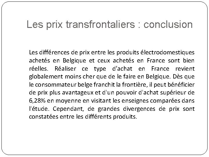 Les prix transfrontaliers : conclusion Les différences de prix entre les produits électrodomestiques achetés