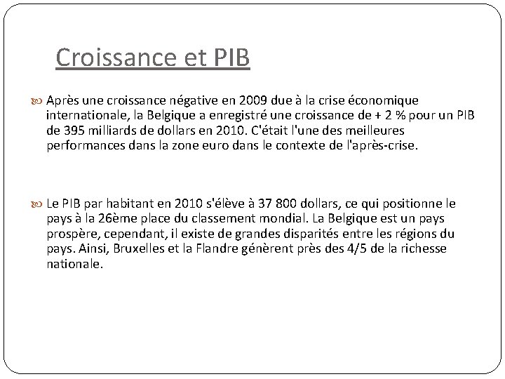 Croissance et PIB Après une croissance négative en 2009 due à la crise économique