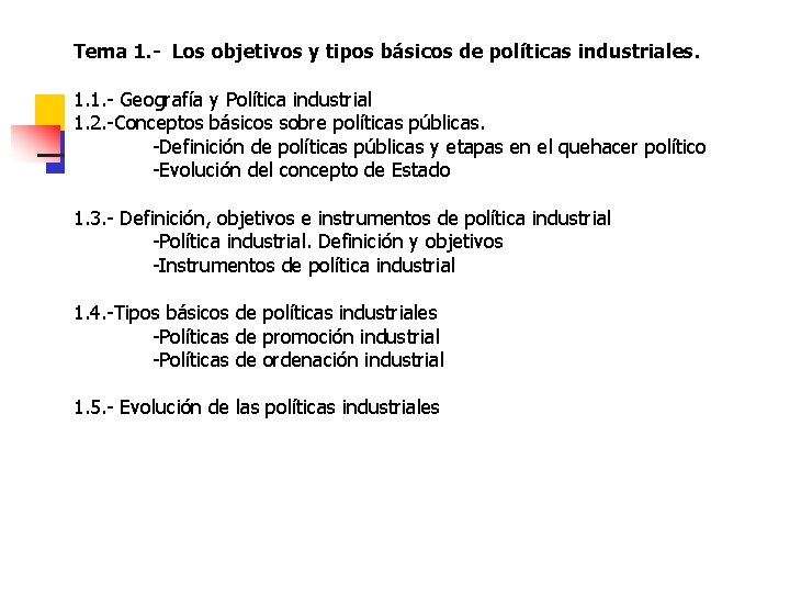 Tema 1. - Los objetivos y tipos básicos de políticas industriales. 1. 1. -