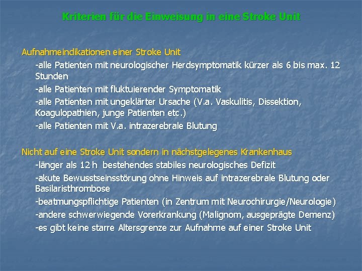 Kriterien für die Einweisung in eine Stroke Unit Aufnahmeindikationen einer Stroke Unit -alle Patienten