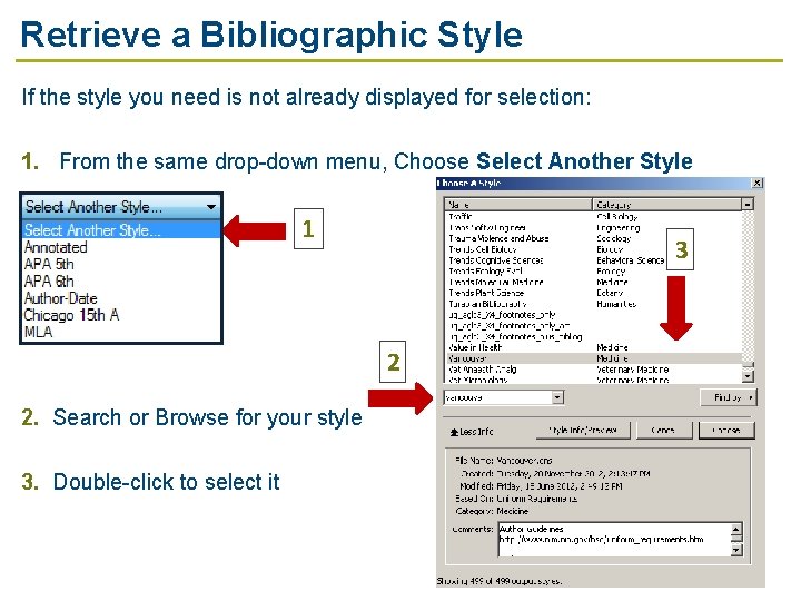 Retrieve a Bibliographic Style If the style you need is not already displayed for