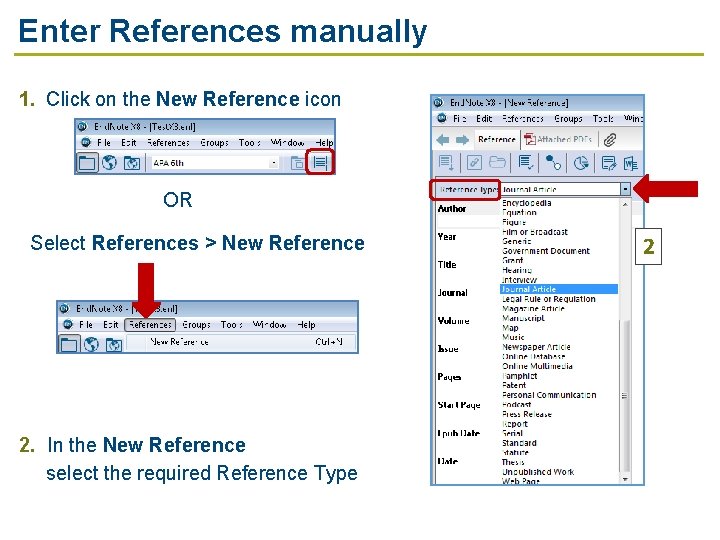 Enter References manually 1. Click on the New Reference icon OR Select References >