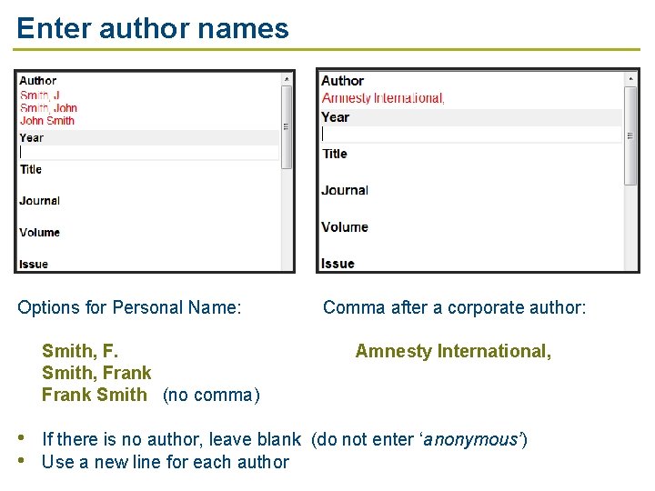 Enter author names Options for Personal Name: Smith, Frank Smith (no comma) • •