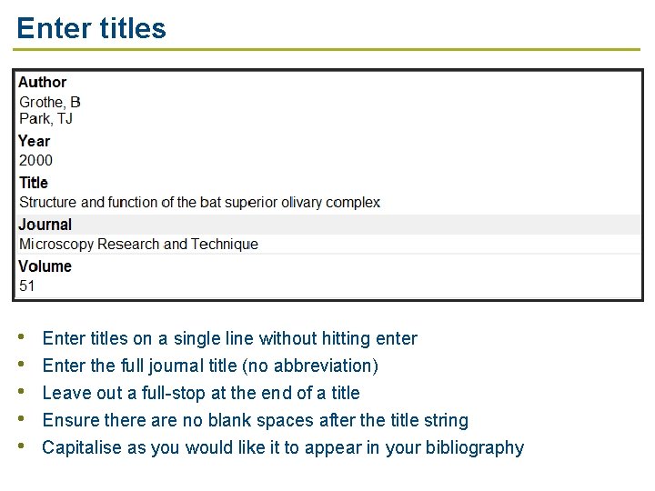 Enter titles • • • Enter titles on a single line without hitting enter