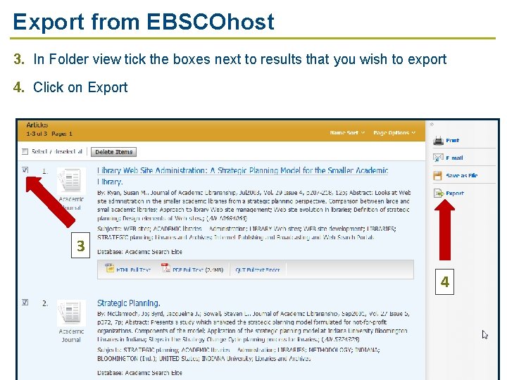 Export from EBSCOhost 3. In Folder view tick the boxes next to results that