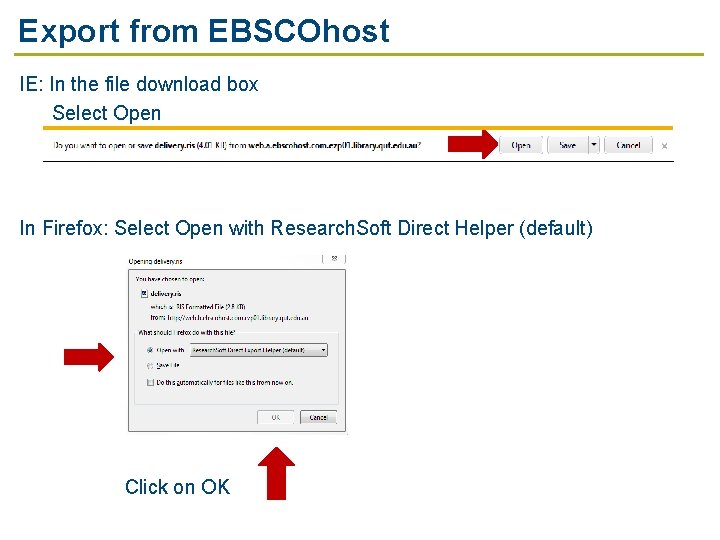 Export from EBSCOhost IE: In the file download box Select Open In Firefox: Select