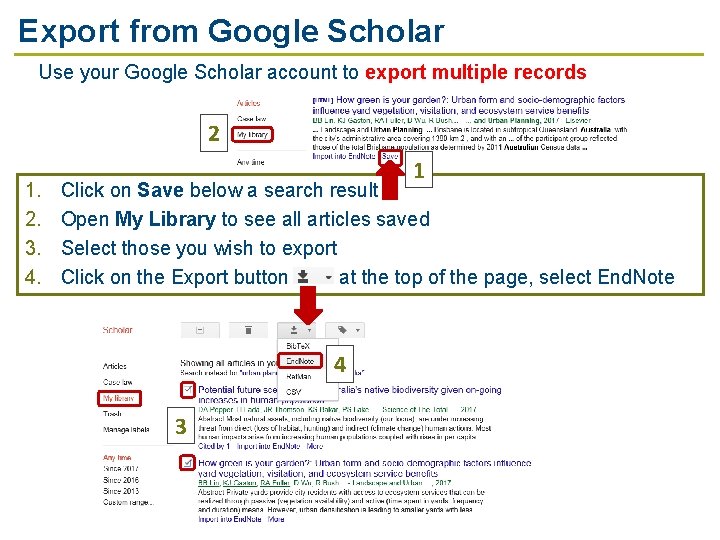 Export from Google Scholar Use your Google Scholar account to export multiple records 2