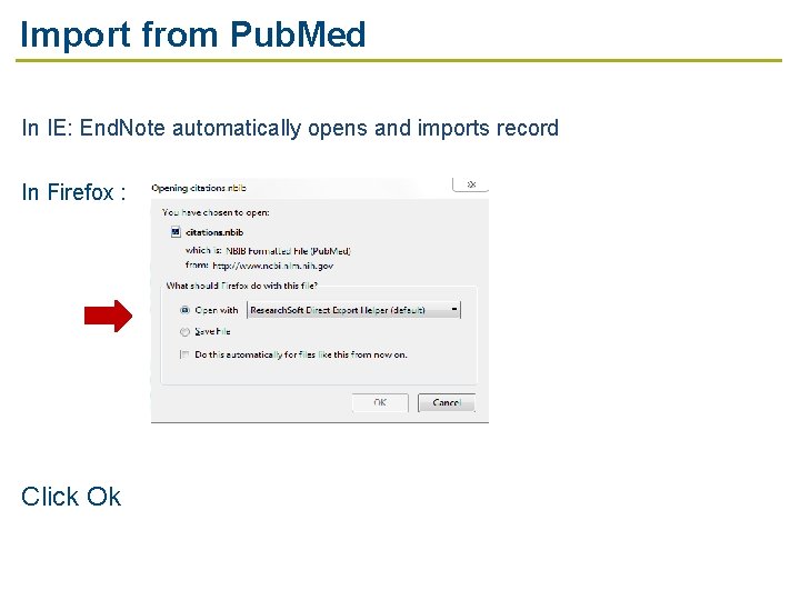 Import from Pub. Med In IE: End. Note automatically opens and imports record In