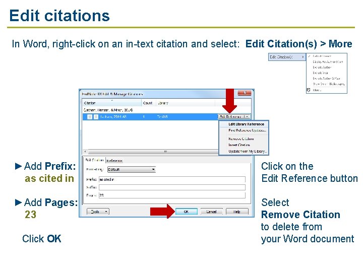 Edit citations In Word, right-click on an in-text citation and select: Edit Citation(s) >