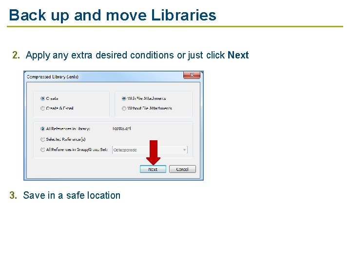 Back up and move Libraries 2. Apply any extra desired conditions or just click