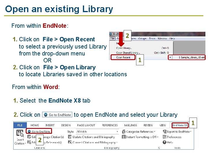 Open an existing Library From within End. Note: 2 1. Click on File >