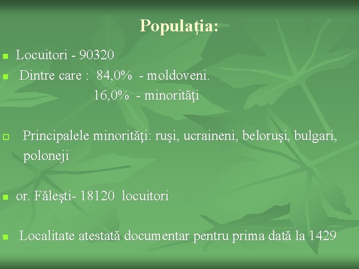 Populaţia: n n ¨ n n Locuitori - 90320 Dintre care : 84, 0%