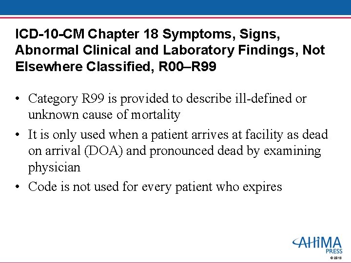 ICD-10 -CM Chapter 18 Symptoms, Signs, Abnormal Clinical and Laboratory Findings, Not Elsewhere Classified,