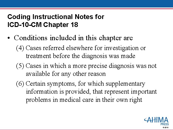 Coding Instructional Notes for ICD-10 -CM Chapter 18 • Conditions included in this chapter