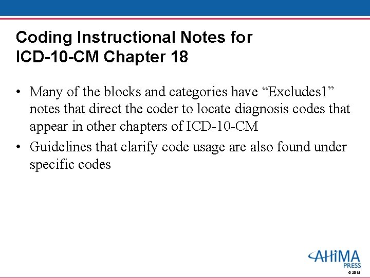 Coding Instructional Notes for ICD-10 -CM Chapter 18 • Many of the blocks and