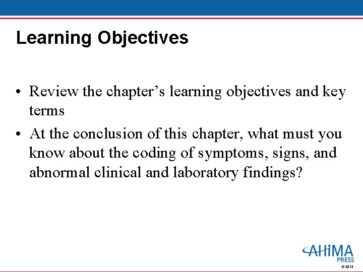 Learning Objectives • Review the chapter’s learning objectives and key terms • At the