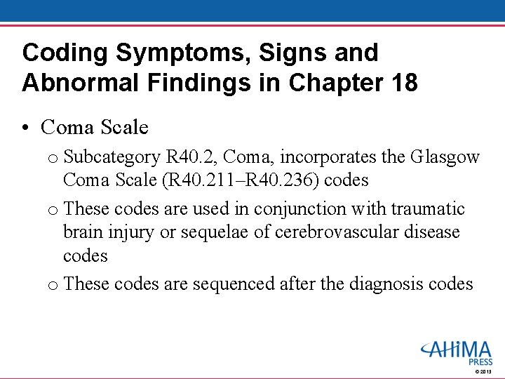 Coding Symptoms, Signs and Abnormal Findings in Chapter 18 • Coma Scale o Subcategory