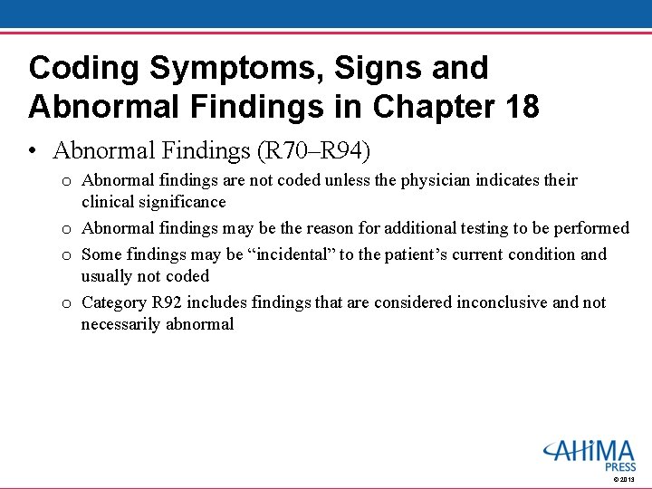 Coding Symptoms, Signs and Abnormal Findings in Chapter 18 • Abnormal Findings (R 70–R