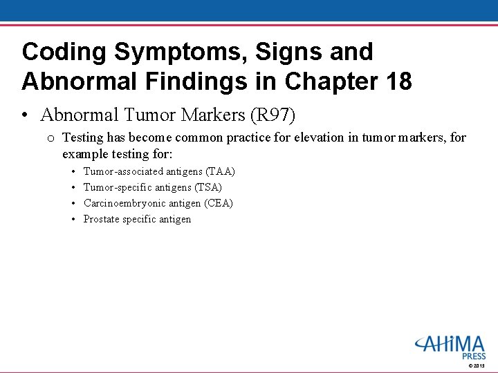 Coding Symptoms, Signs and Abnormal Findings in Chapter 18 • Abnormal Tumor Markers (R