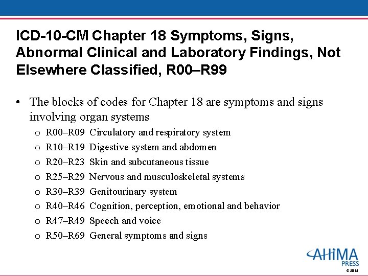 ICD-10 -CM Chapter 18 Symptoms, Signs, Abnormal Clinical and Laboratory Findings, Not Elsewhere Classified,