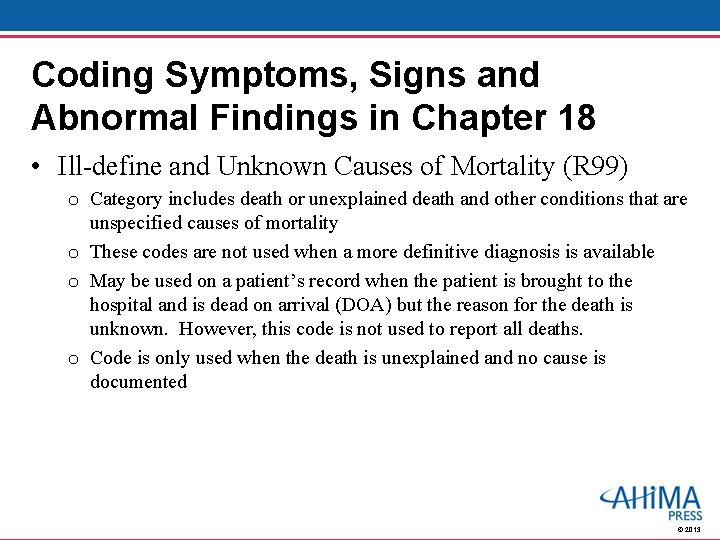 Coding Symptoms, Signs and Abnormal Findings in Chapter 18 • Ill-define and Unknown Causes