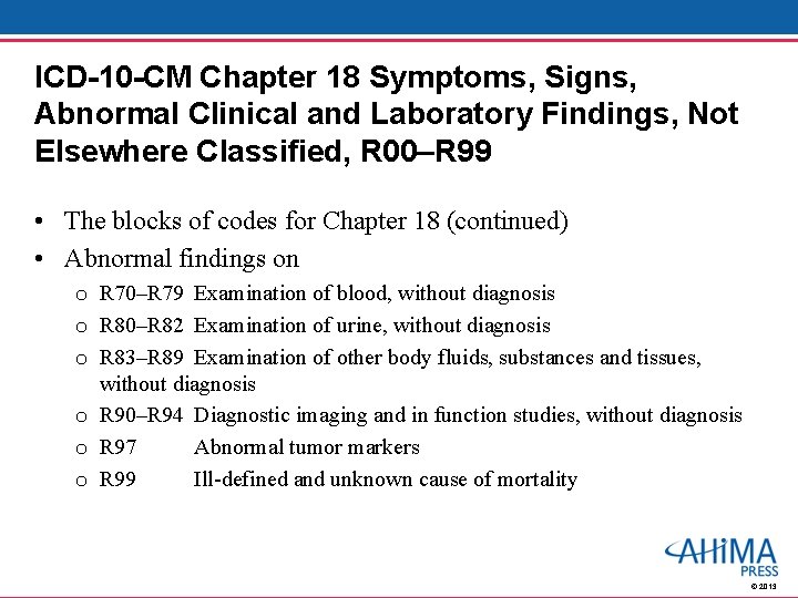 ICD-10 -CM Chapter 18 Symptoms, Signs, Abnormal Clinical and Laboratory Findings, Not Elsewhere Classified,