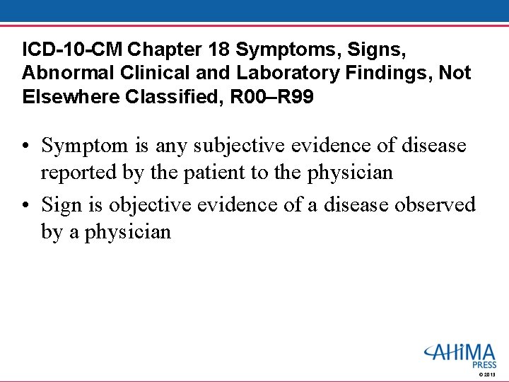 ICD-10 -CM Chapter 18 Symptoms, Signs, Abnormal Clinical and Laboratory Findings, Not Elsewhere Classified,