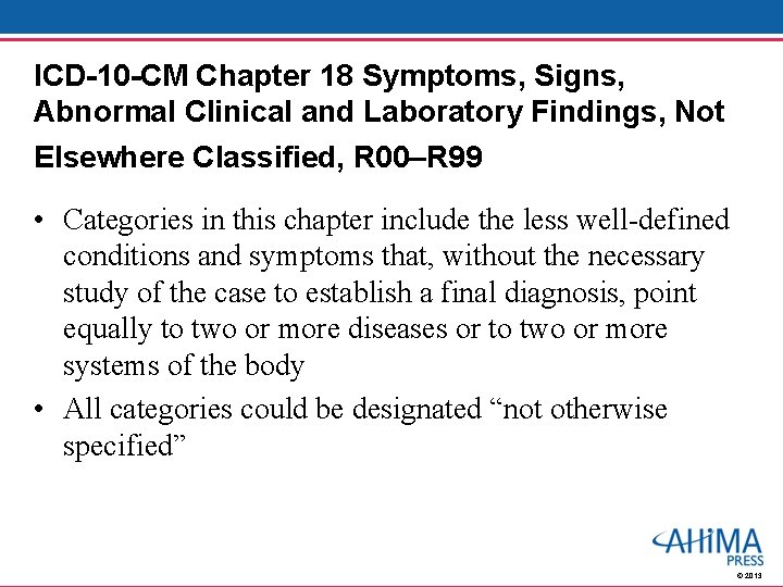 ICD-10 -CM Chapter 18 Symptoms, Signs, Abnormal Clinical and Laboratory Findings, Not Elsewhere Classified,