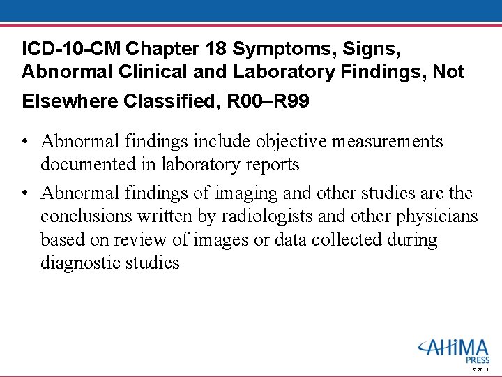 ICD-10 -CM Chapter 18 Symptoms, Signs, Abnormal Clinical and Laboratory Findings, Not Elsewhere Classified,