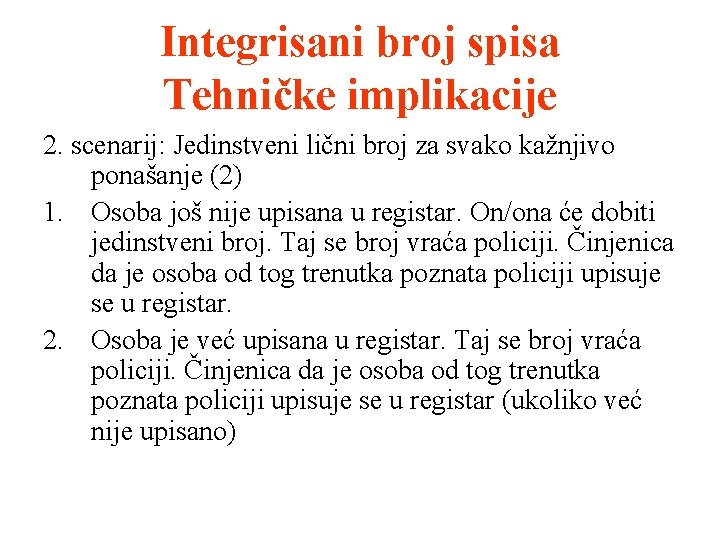 Integrisani broj spisa Tehničke implikacije 2. scenarij: Jedinstveni lični broj za svako kažnjivo ponašanje