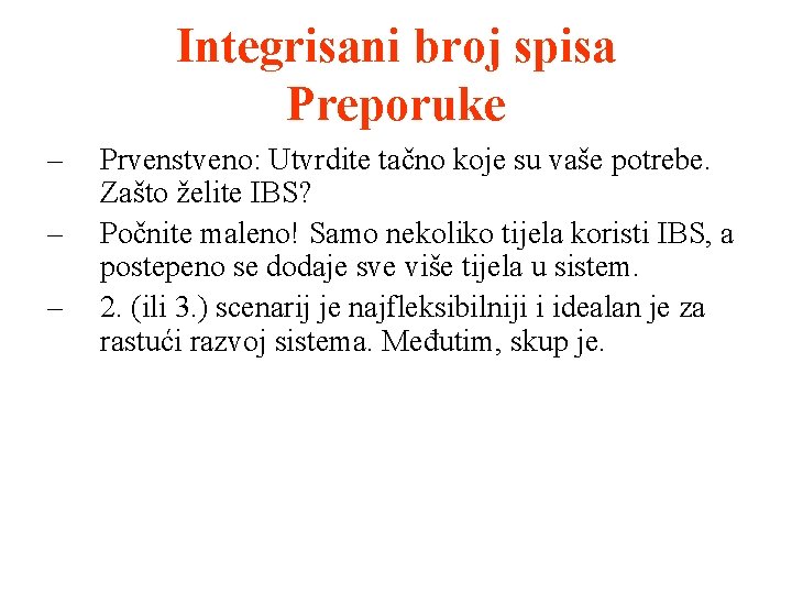 Integrisani broj spisa Preporuke – – – Prvenstveno: Utvrdite tačno koje su vaše potrebe.