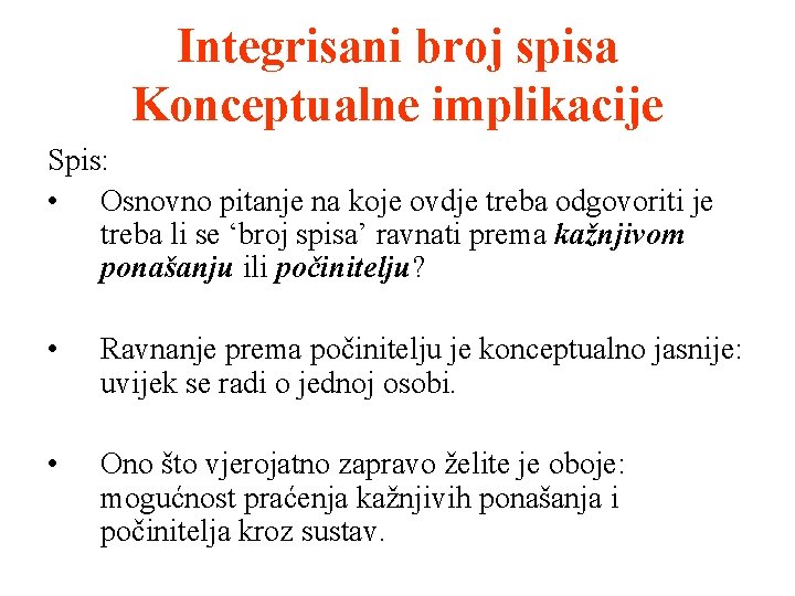 Integrisani broj spisa Konceptualne implikacije Spis: • Osnovno pitanje na koje ovdje treba odgovoriti