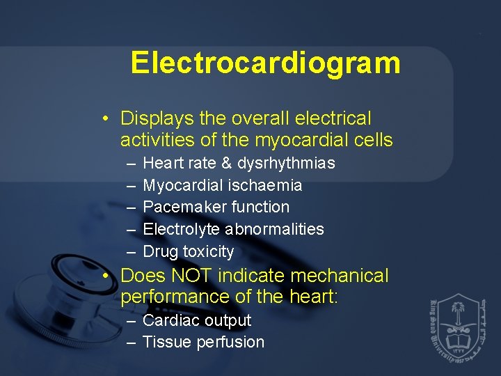 Electrocardiogram • Displays the overall electrical activities of the myocardial cells – – –