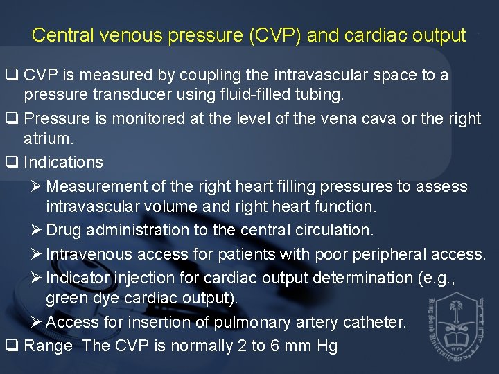 Central venous pressure (CVP) and cardiac output q CVP is measured by coupling the