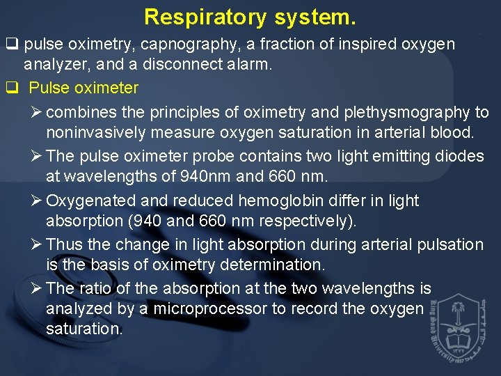 Respiratory system. q pulse oximetry, capnography, a fraction of inspired oxygen analyzer, and a